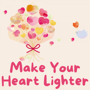 Make Your Heart Lighter