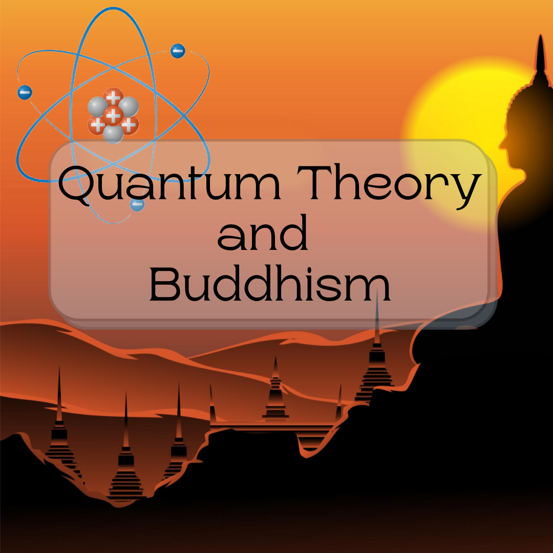 Quantum Theory and Buddhism